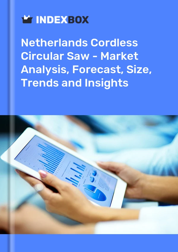 Cordless Circular Saw Market in the Netherlands | Report – IndexBox Cordless Circular Saw Market in the Netherlands | Report - IndexBox