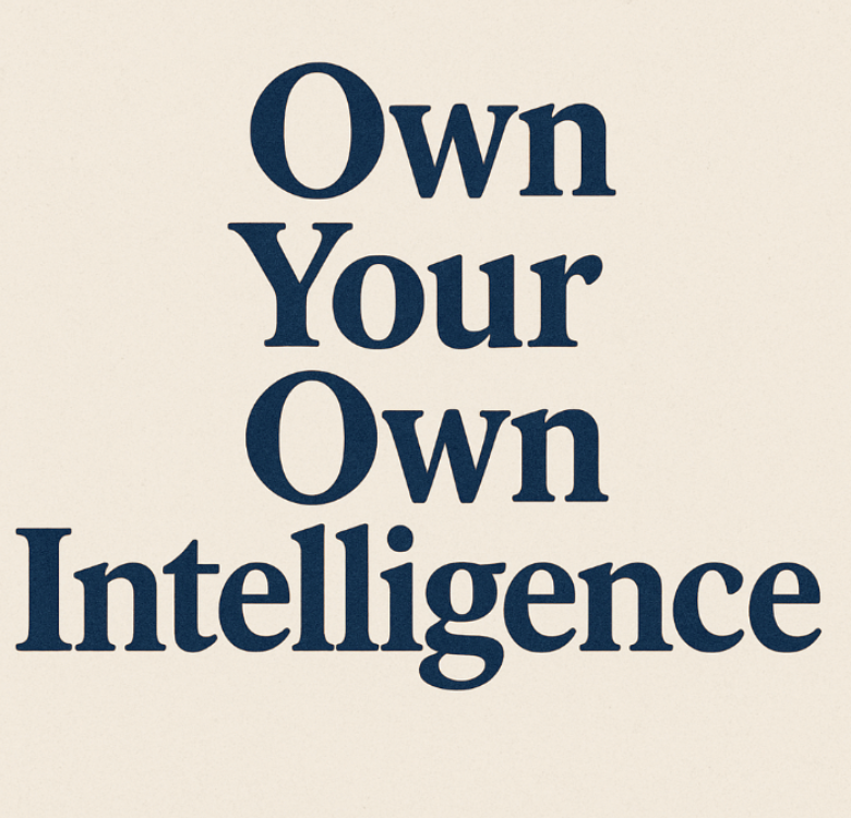 The image has the words Own. Your Own Intelligence