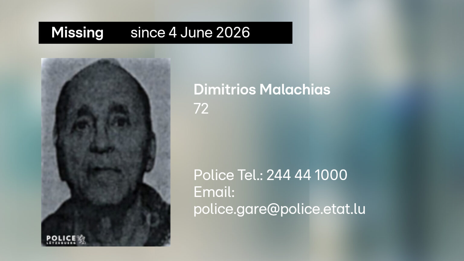 Last seen in Luxembourg City: Police issue appeal for missing 72-year-old Dimitrios Malachias Last seen in Luxembourg City: Police issue appeal for missing 72-year-old Dimitrios Malachias