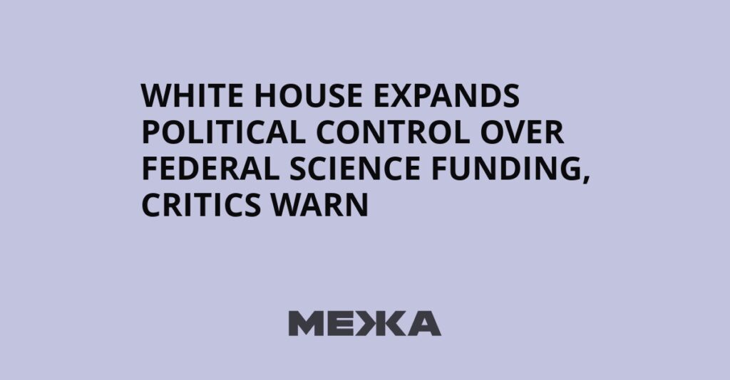 White House expands political control over federal science funding, critics warn | Ukraine news White House expands political control over federal science funding, critics warn | Ukraine news