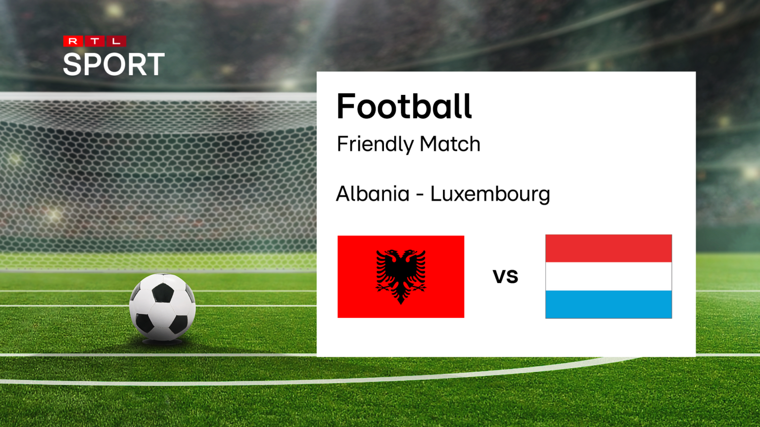Friendly match: Follow Albania vs Luxembourg live at 8pm, with English commentary Friendly match: Follow Albania vs Luxembourg live at 8pm, with English commentary