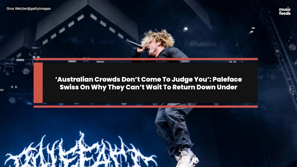 ‘Australian Crowds Don’t Come To Judge You’: Paleface Swiss On Why They Can’t Wait To Return Down Under ‘Australian Crowds Don’t Come To Judge You’: Paleface Swiss On Why They Can’t Wait To Return Down Under
