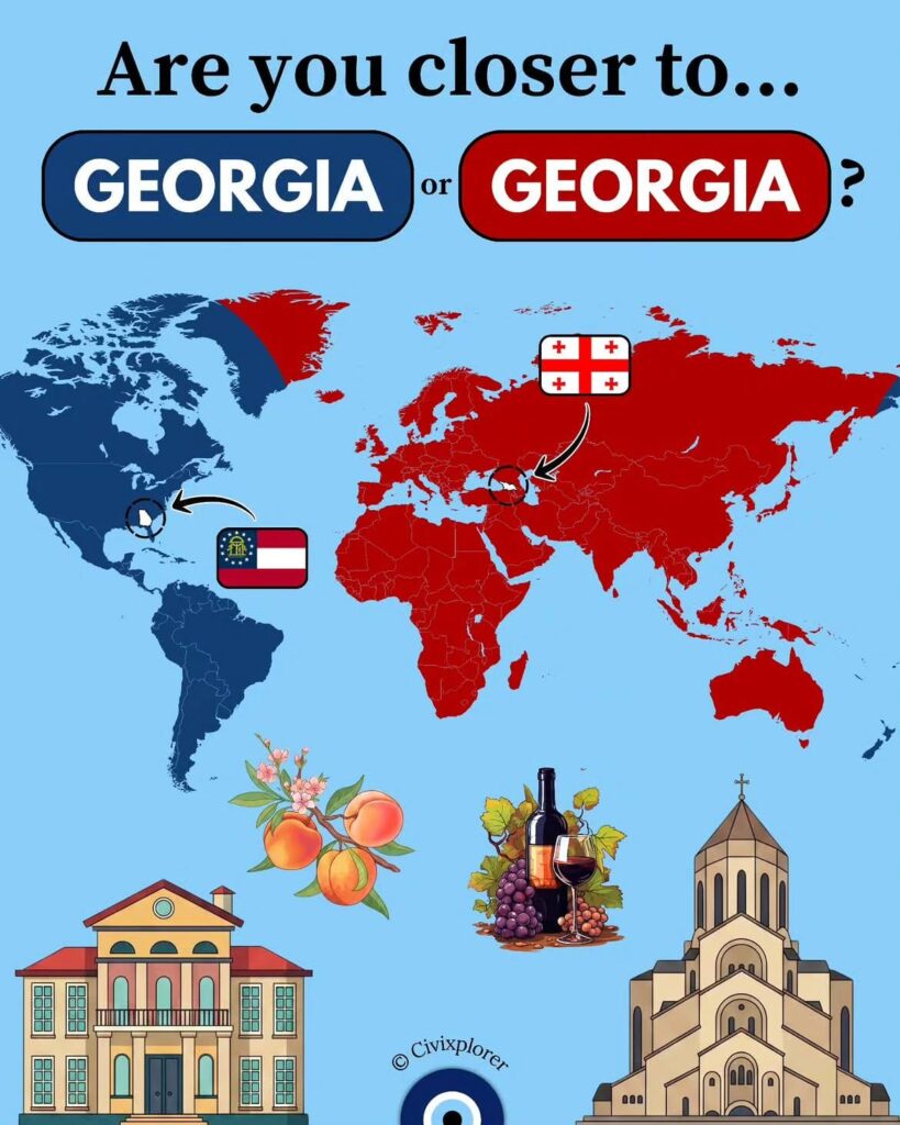 Are you closer to Georgia the state or Georgia the country?