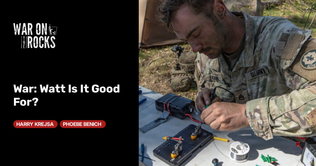 War: Watt Is It Good For? War: Watt Is It Good For?