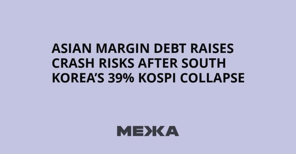 Asian Margin Debt Raises Crash Risks After South Korea’s 39% KOSPI Collapse | Ukraine news