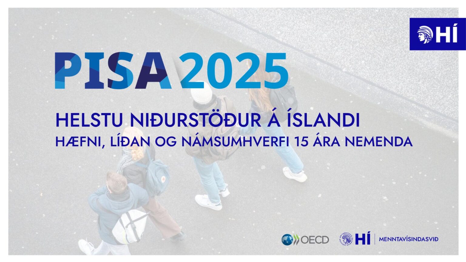 Presentation meeting of the Faculty of Education on the results of PISA 2025 [Bein útsending frá 14:00-16:00]